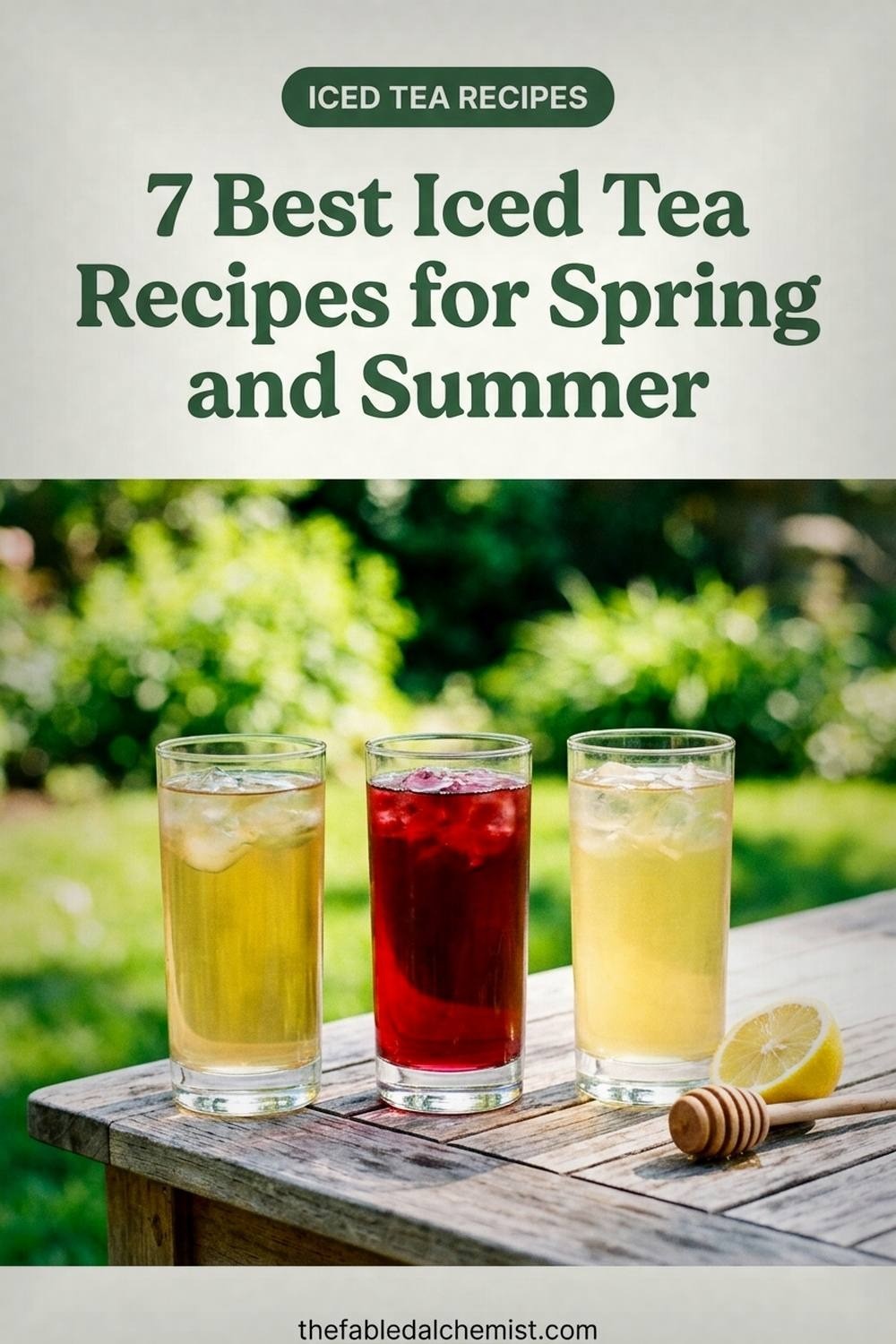 7 Best Iced Tea Recipes for Spring and Summer | The Fabled Alchemist